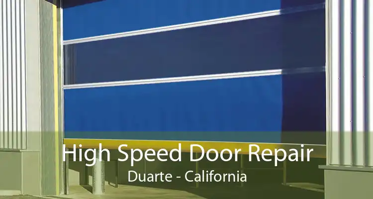 High Speed Door Repair Duarte - California